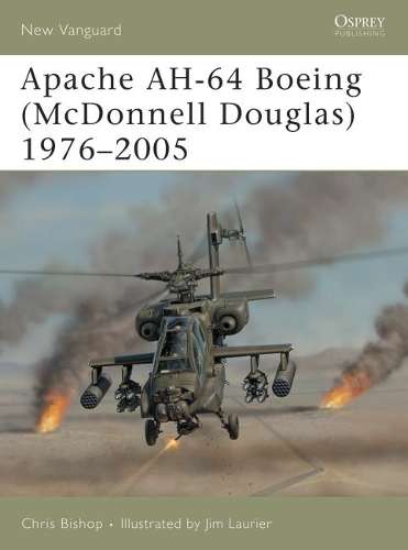 Apache AH-64 Boeing (McDonnell Douglas) 1975-2005 - Chris Bishop