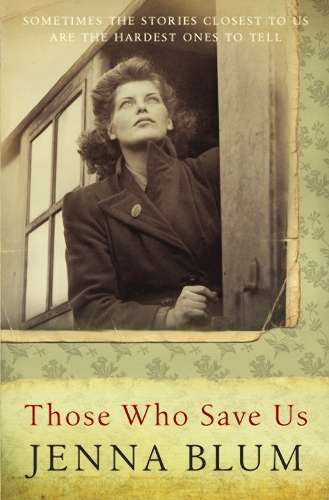Those Who Save Us - Jenna Blum