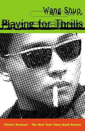 Playing For Thrills - Wang Shuo