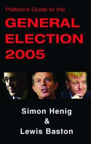 Politico's Guide to the General Election - Simon Henig