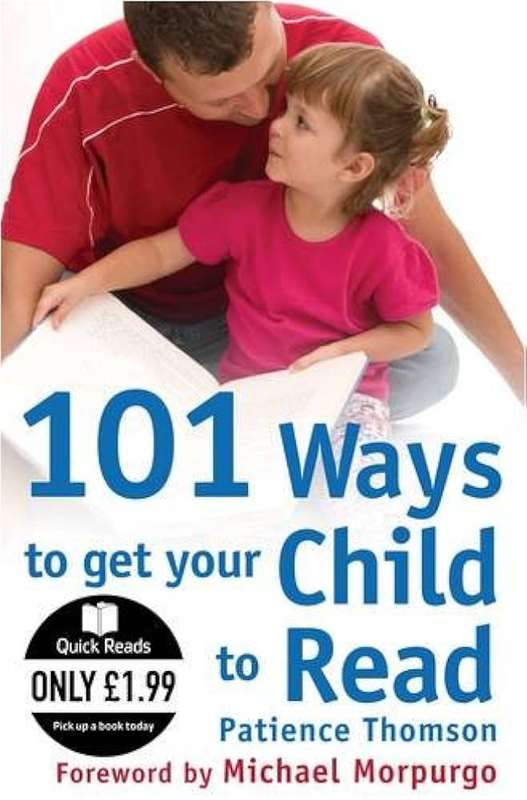 101 Ways to Get Your Child to Read - Patience Thomson