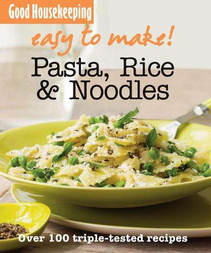 Good Housekeeping Easy to Make! Pasta Noodles & Rice - Good Housekeeping Institute