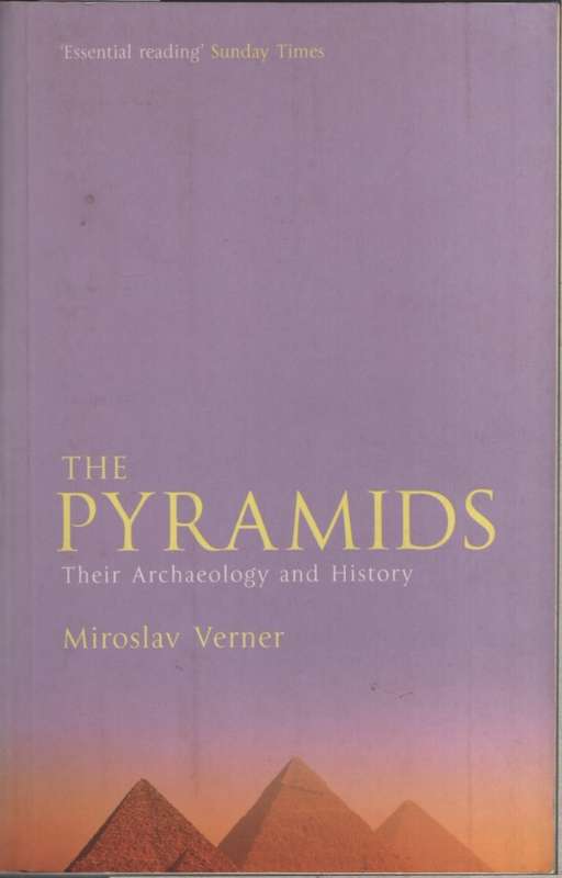 The Pyramids: Their Archaeology and History. Second-hand SECONDHAND - Miroslav Verner