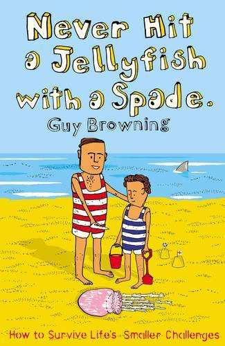 Never Hit a Jellyfish with a Spade - Guy Browning