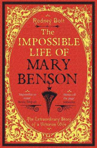The Impossible Life of Mary Benson - Rodney Bolt