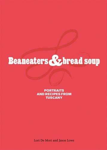 Beaneaters and Bread Soup - Lori De Mori