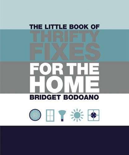 The Little Book of Thrifty Fixes for the Home - Bridget Bodoano