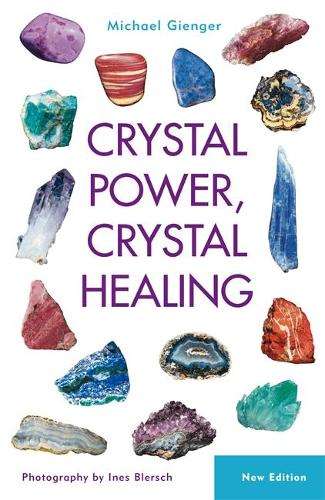 Crystal Power Crystal Healing - Michael Gienger