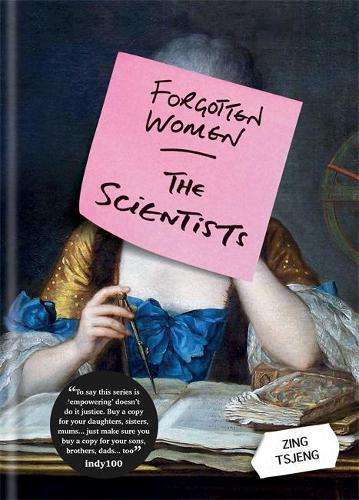 Forgotten Women: The Scientists - Zing Tsjeng
