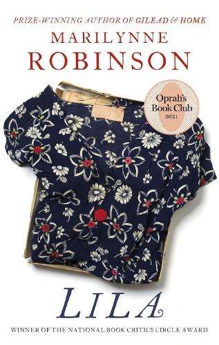 Lila: An Oprah's Book Club Pick - Marilynne Robinson