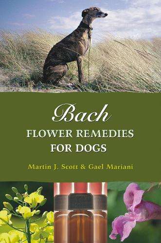 Bach Flower Remedies for Dogs - Martin J. Scott