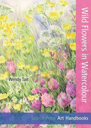 Art Handbooks: Wild Flowers in Watercolour - Wendy Tait