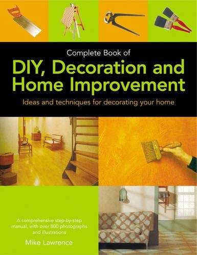 Complete Book of DIY Decoration and Home Improvement - Mike Lawrence