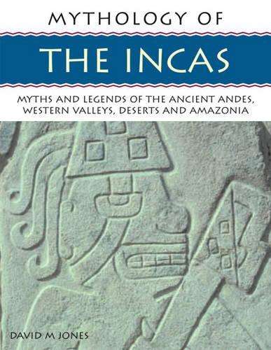Mythology of the Incas - David M. Jones