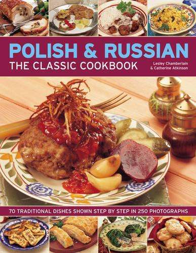 The Classic Cookbook Polish and Russian - Lesley Chamberlain