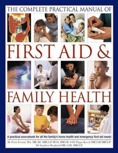 Complete Practical Manual of First Aid & Family Health - Peter Fermie