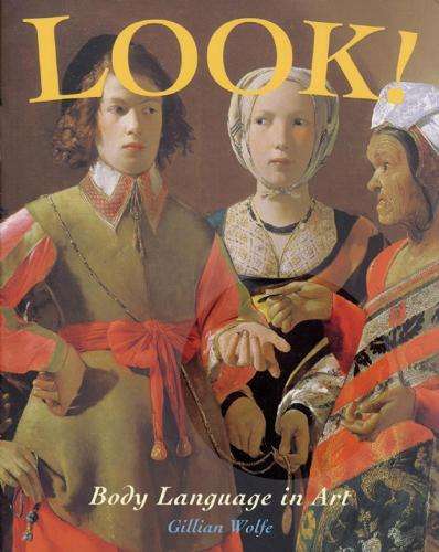 Look! Body Language in Art - Gillian Wolfe