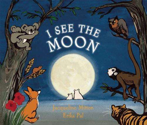 I See the Moon - Jacqueline Mitton