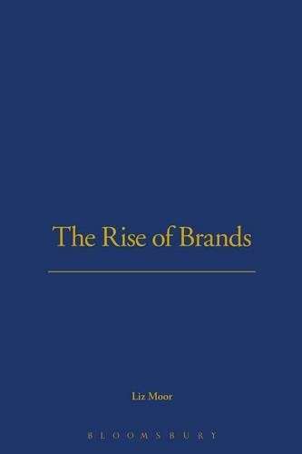 The Rise of Brands - Liz Moor