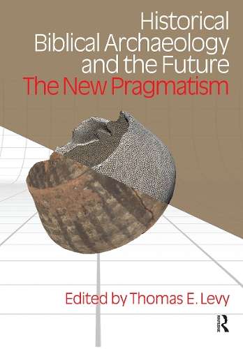 Historical Biblical Archaeology and the Future - Thomas Evan Levy