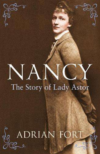 NANCY THE STORY OF LADY ASTOR SECONDHAND - FORT,A