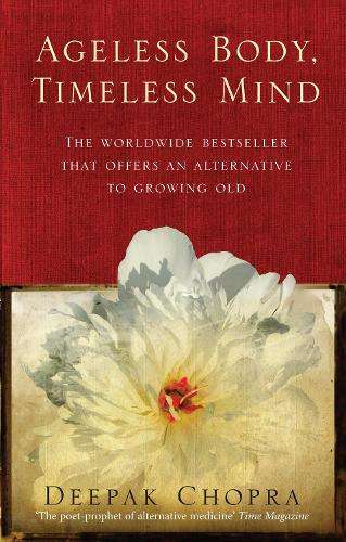 Ageless Body Timeless Mind - Deepak Chopra