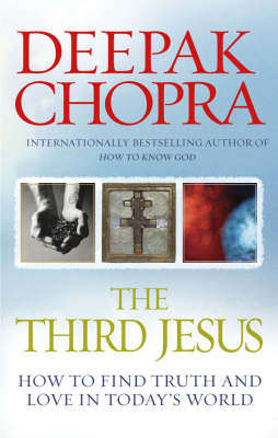 The Third Jesus - Deepak Chopra