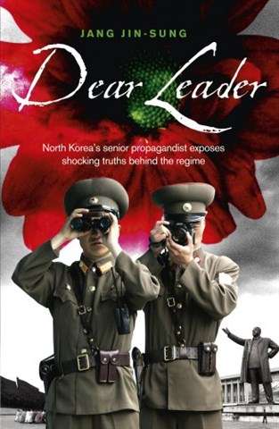 Dear Leader - Jang Jin-Sung