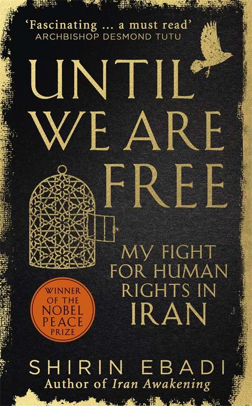 Until We Are Free: My Fight For Human Rights in Iran - Shirin Ebadi