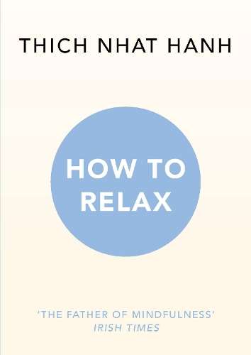 How to Relax - Thich Nhat Hanh