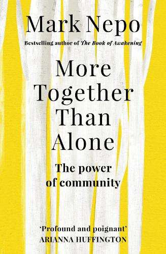 More Together Than Alone - Mark Nepo