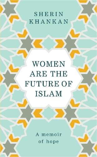 Women are the Future of Islam - Sherin Khankan