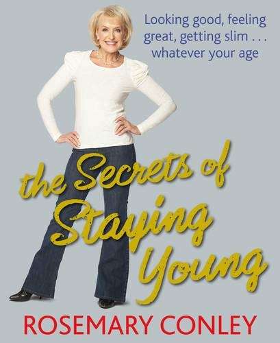 The Secrets of Staying Young - Rosemary Conley