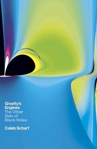 Gravity's Engines - Caleb Scharf