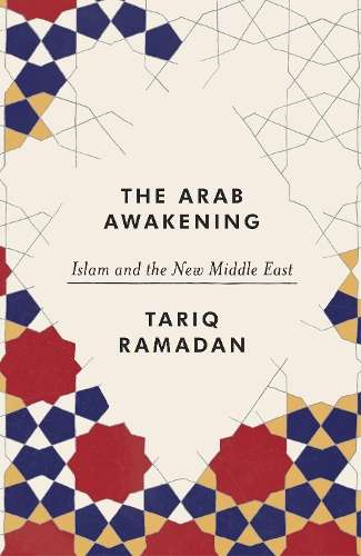 The Arab Awakening - Tariq Ramadan