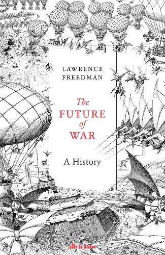 The Future of War - Sir Lawrence Freedman