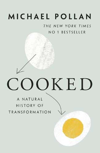 Cooked - Michael Pollan