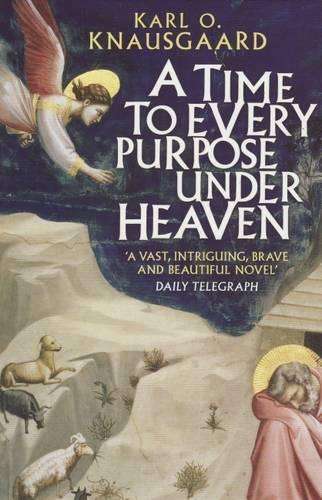 A Time to Every Purpose Under Heaven - Karl O. Knausgaard