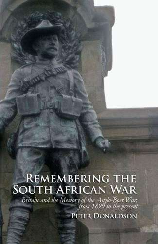 \Remembering the South African War: Britain and the Memory of the An - N"