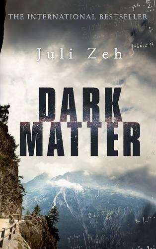 Dark Matter - Juli Zeh