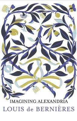 Imagining Alexandria - Louis de Bernieres