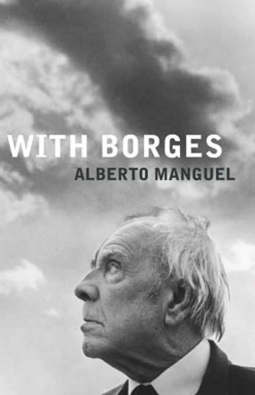 With Borges - Alberto Manguel