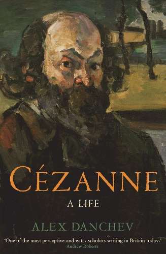Cezanne - Alex Danchev