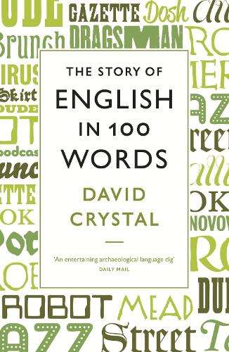 The Story of English in 100 Words - David Crystal