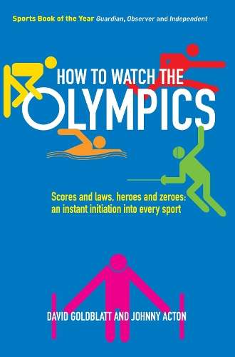 How to Watch the Olympics - David Goldblatt