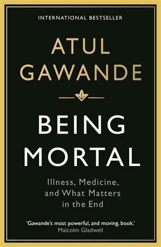 Being Mortal - Atul Gawande