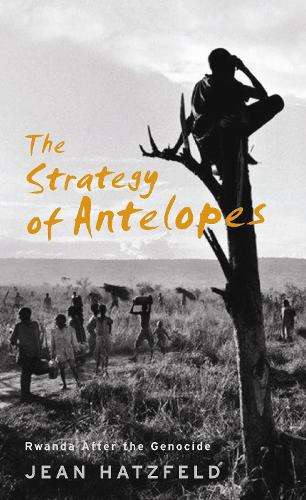The Strategy Of Antelopes - Jean Hatzfeld