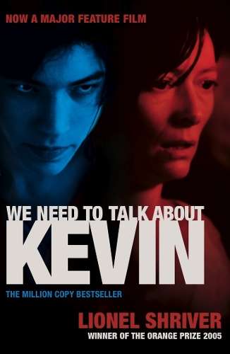 We Need To Talk About Kevin - Lionel Shriver