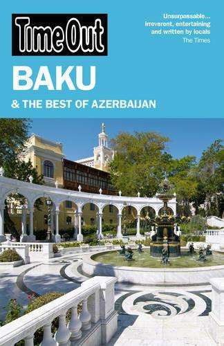 Time Out Baku & the Best of Azerbaijan - Time Out Guides Ltd.