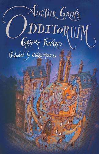 Alistair Grim's Odditorium - Gregory Funaro